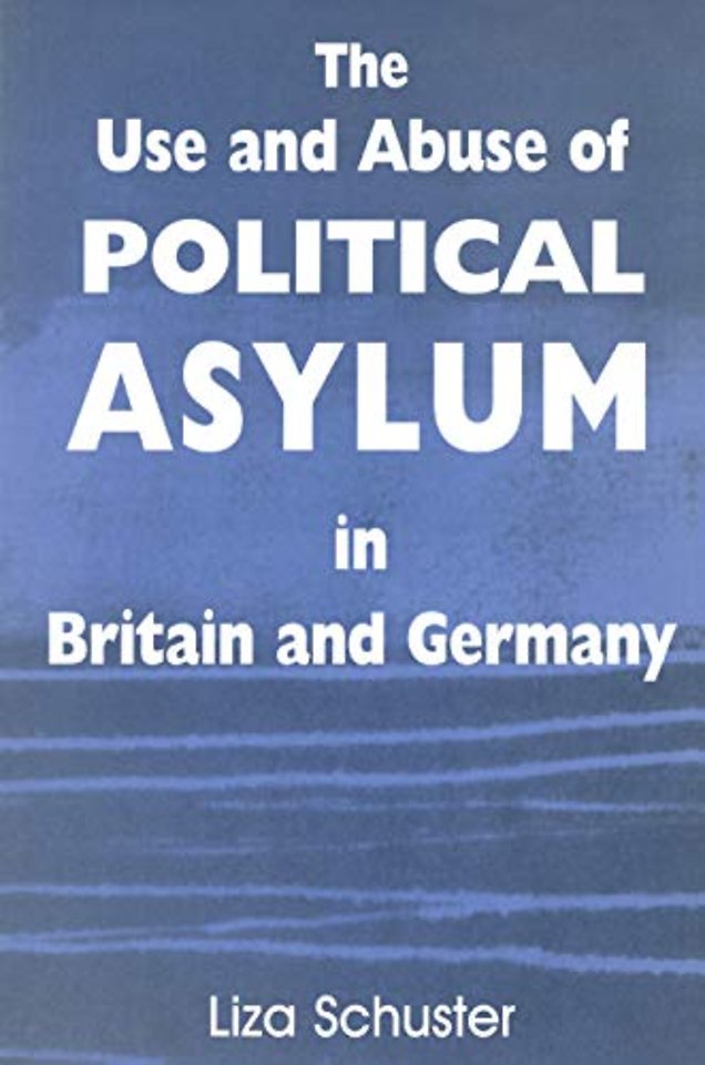 Use and Abuse of Political Asylum in Britain and Germany