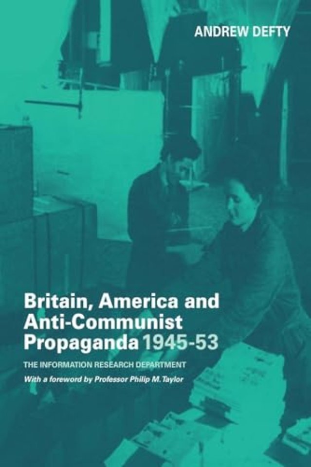 Britain, America and Anti-Communist Propaganda 1945-53