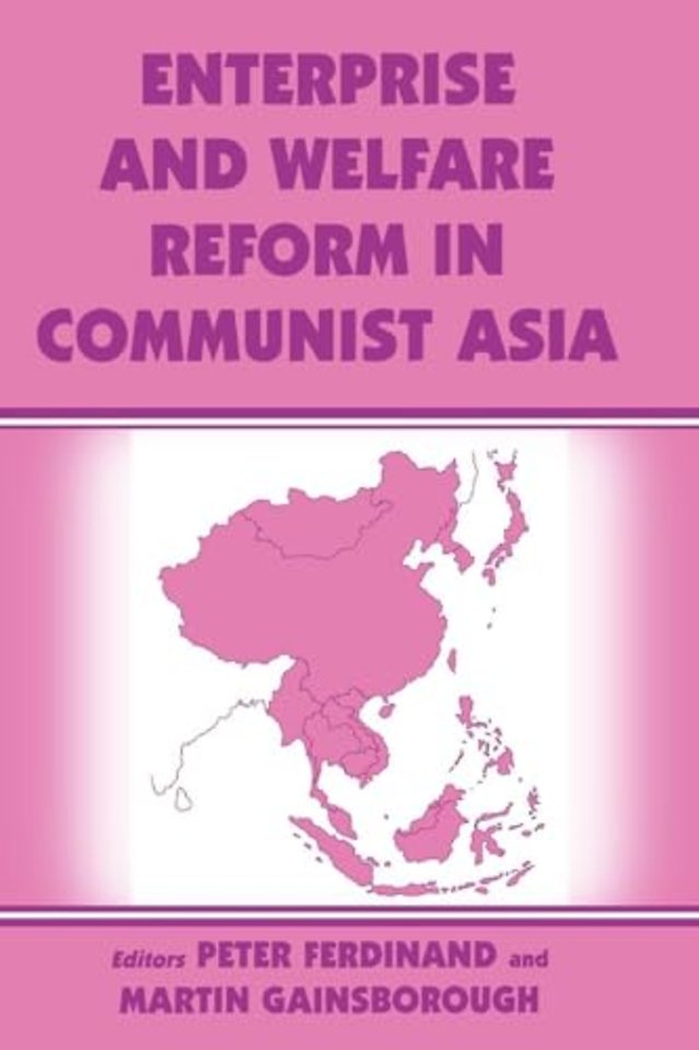 Enterprise and Welfare Reform in Communist Asia