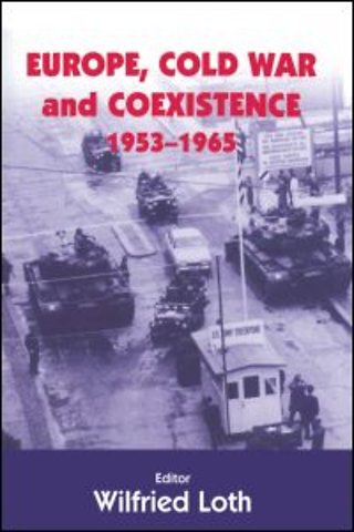 Europe, Cold War and Coexistence, 1955-1965