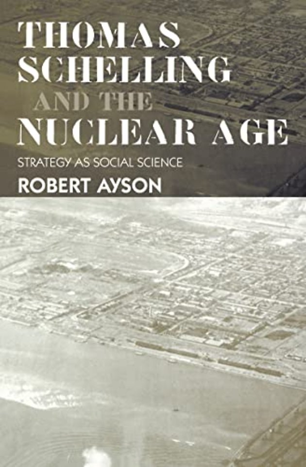Thomas Schelling and the Nuclear Age