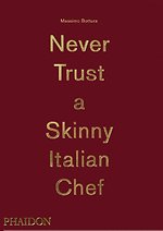 Never Trust A Skinny Italian Chef