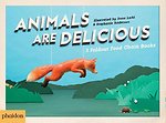 Animals Are Delicious Animals Are Delicious