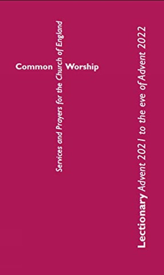Common Worship Lectionary: Advent 2021 to the Eve of Advent 2022 (Large Format)