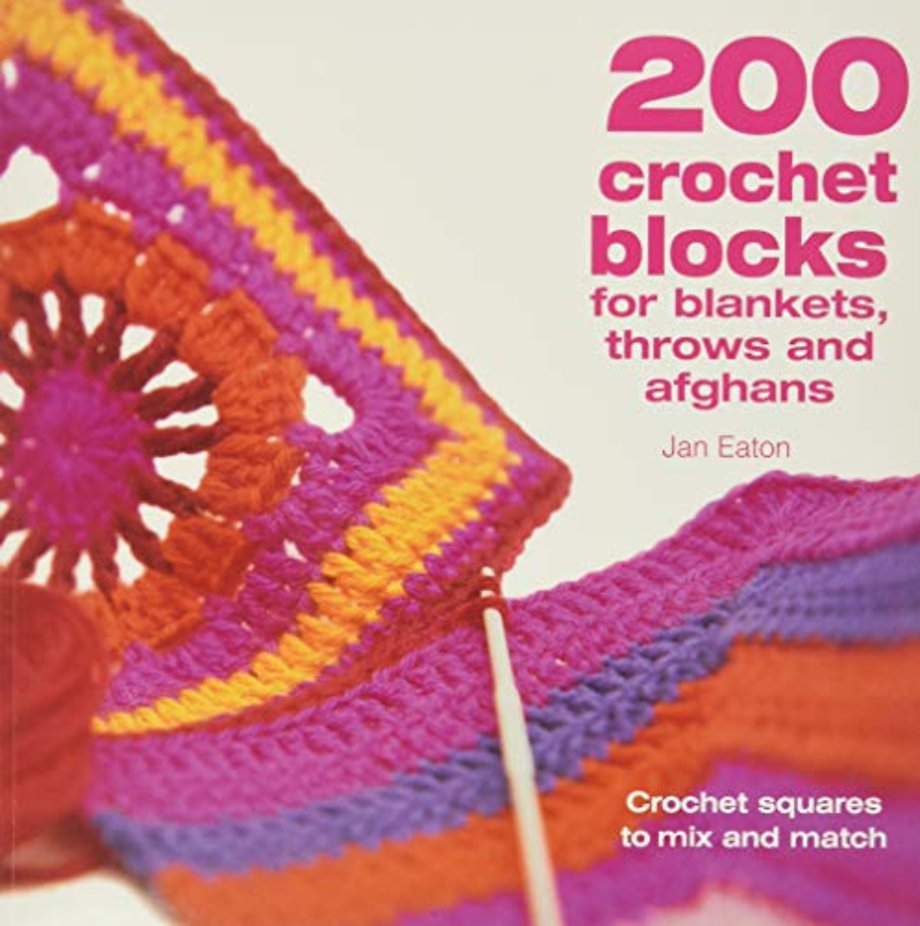 200 Crochet Blocks for Blankets, Throws and Afghans