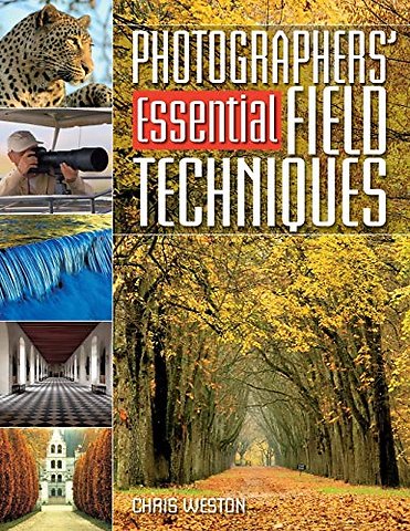 Photographers' Essential Field Techniques