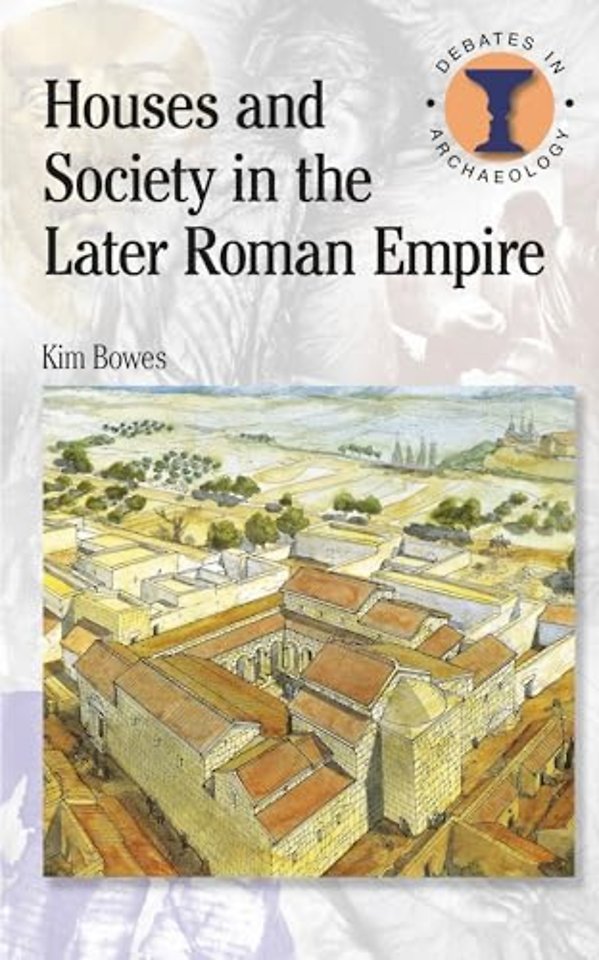 Houses and Society in the Later Roman Empire