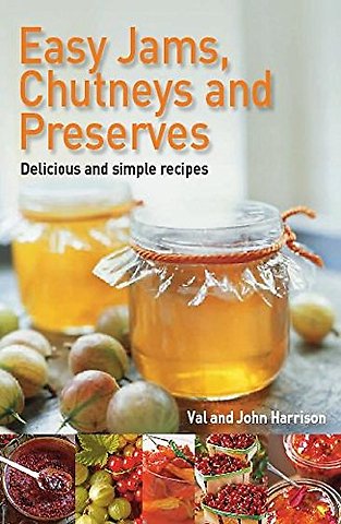 Easy Jams, Chutneys and Preserves