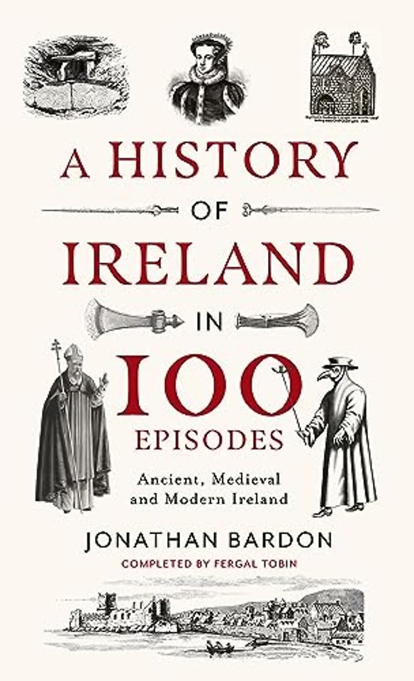 A History of Ireland in 100 Episodes
