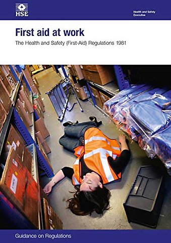 First aid at work: The Health and Safety (First-Aid) Regulations 1981: guidance on regulations