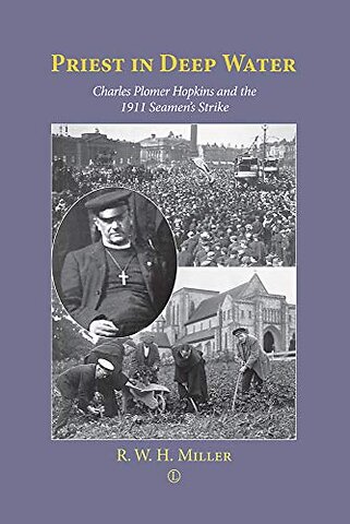 Priest in Deep Water – Charles Hopkins and the 1911 Seamen`s Strike