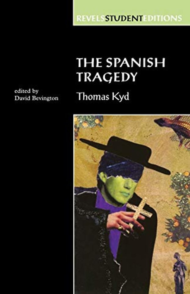 The Spanish Tragedy (Revels Student Edition)