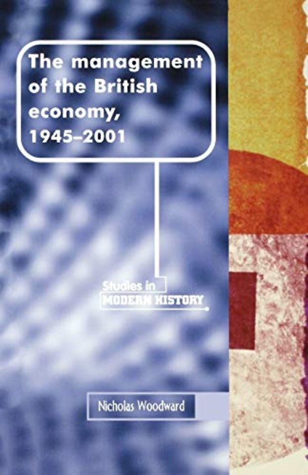 The management of the British economy, 1945–2001
