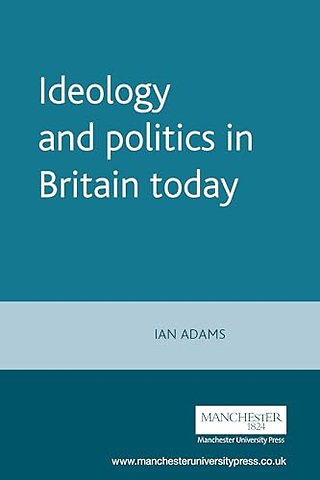 Ideology and politics in Britain today