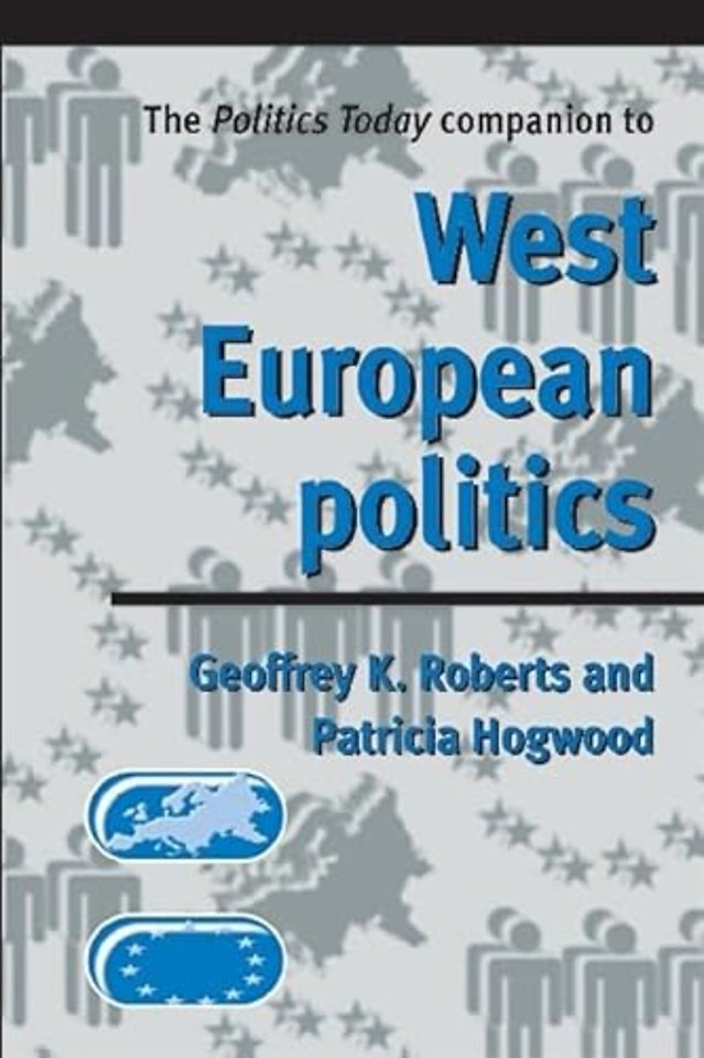 The politics today companion to West European Politics