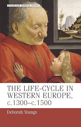 The life–cycle in Western Europe, c.1300–c.1500
