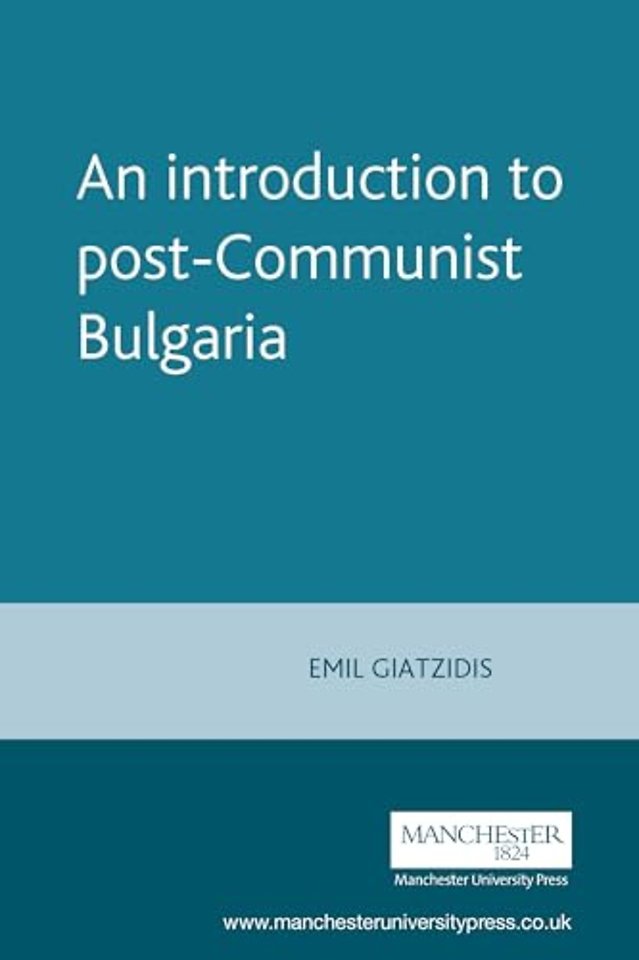 An Introduction to Post-Communist Bulgaria