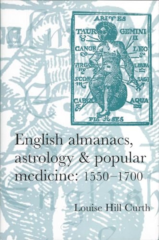 English almanacs, astrology and popular medicine, 1550–1700