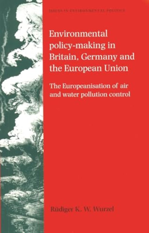 Environmental Policy-Making in Britain, Germany and the European Union