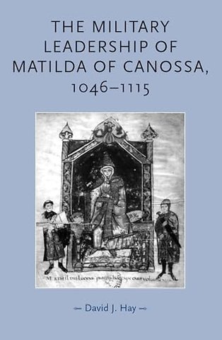 The Military Leadership of Matilda of Canossa, 1046–1115