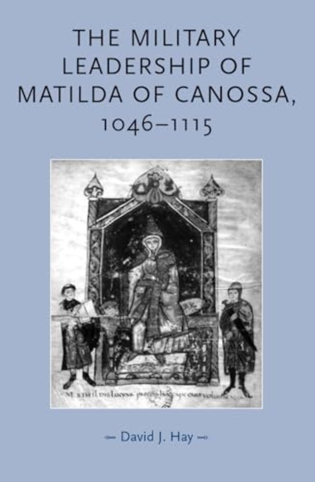 The Military Leadership of Matilda of Canossa, 1046–1115
