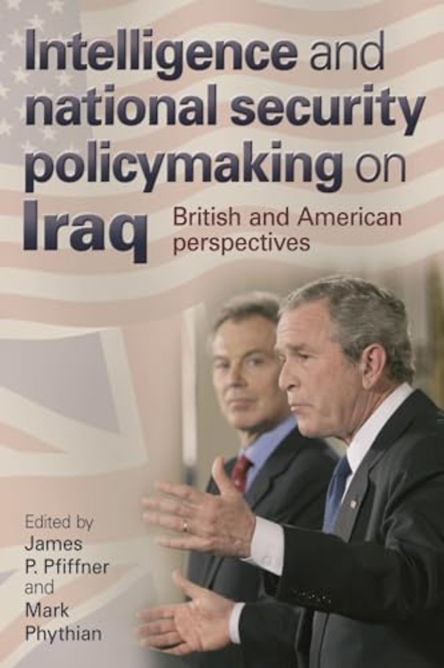 Intelligence and national security policymaking on Iraq