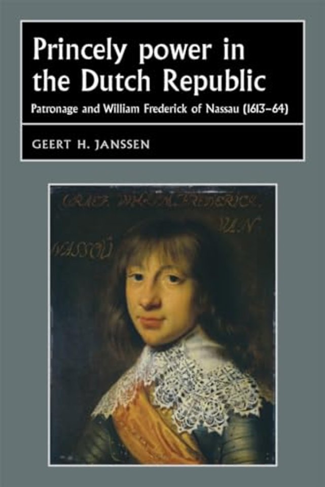 Princely Power in the Dutch Republic