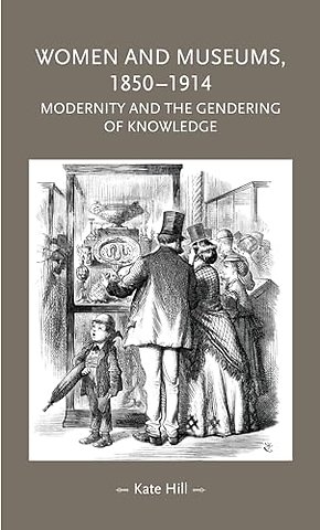 Women and Museums, 1850–1914