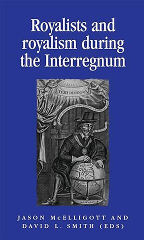 Royalists and Royalism During the Interregnum