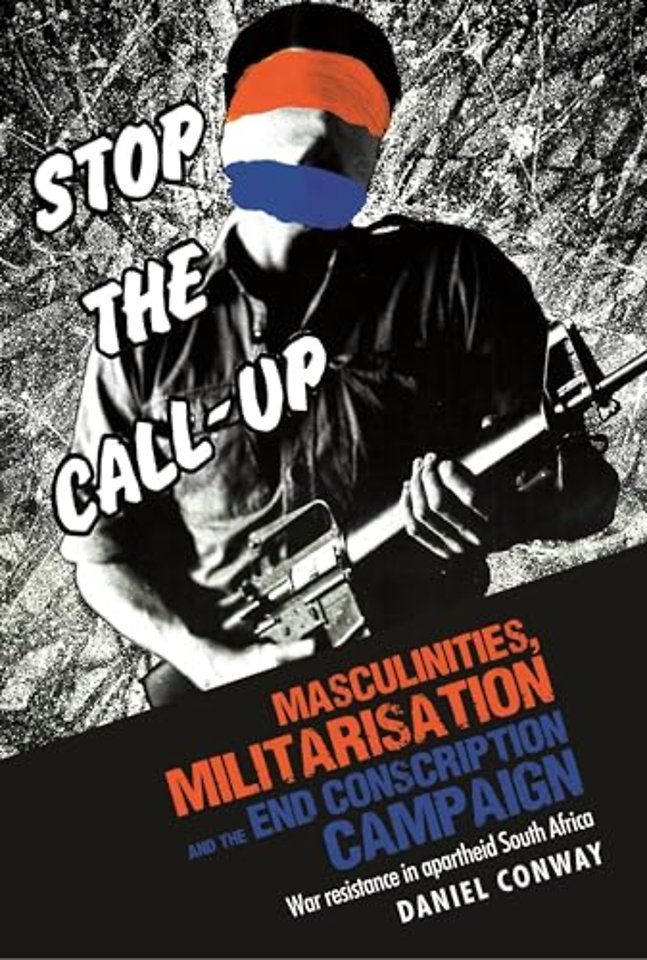 Masculinities, Militarisation and the End Conscription Campaign