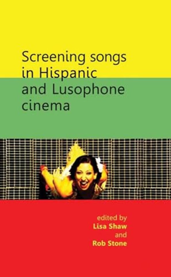 Screening Songs in Hispanic and Lusophone Cinema