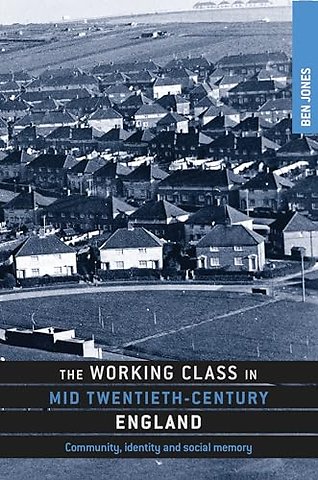 The Working Class in Mid-Twentieth-Century England