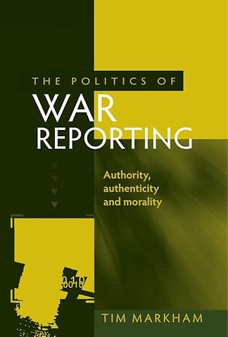 The Politics of War Reporting