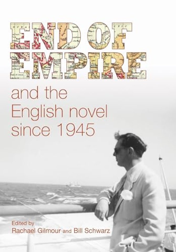 End of Empire and the English Novel Since 1945