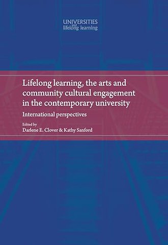 Lifelong Learning, the Arts and Community Cultural Engagement in the Contemporary University