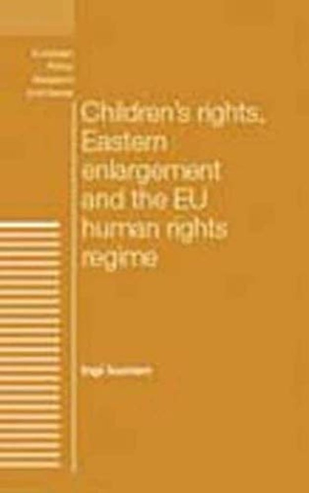 Children's Rights, Eastern Enlargement and the Eu Human Rights Regime