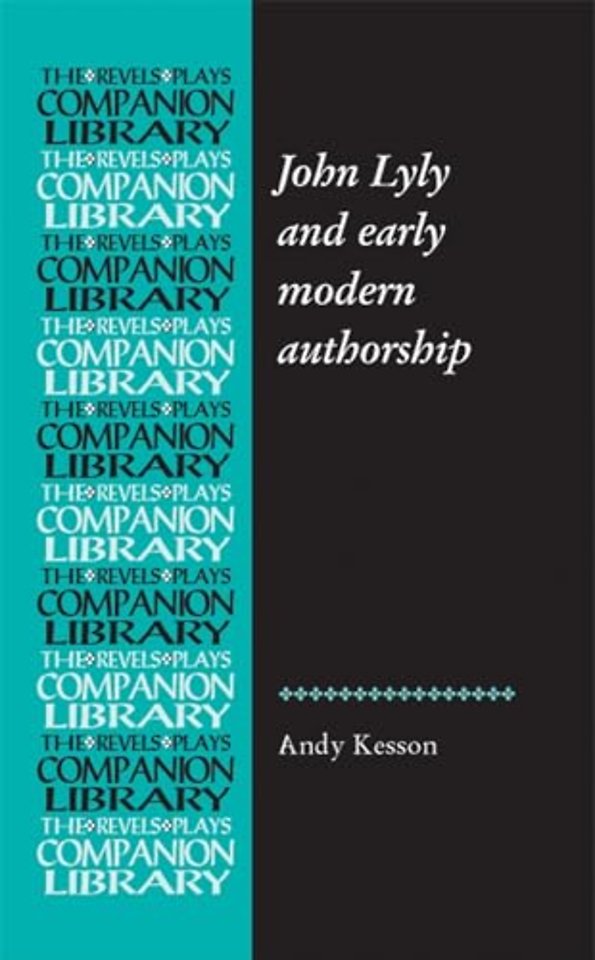 John Lyly and Early Modern Authorship