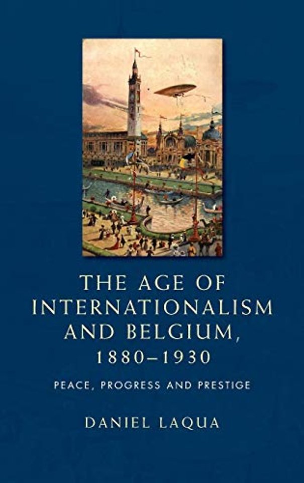 The Age of Internationalism and Belgium, 1880–1930