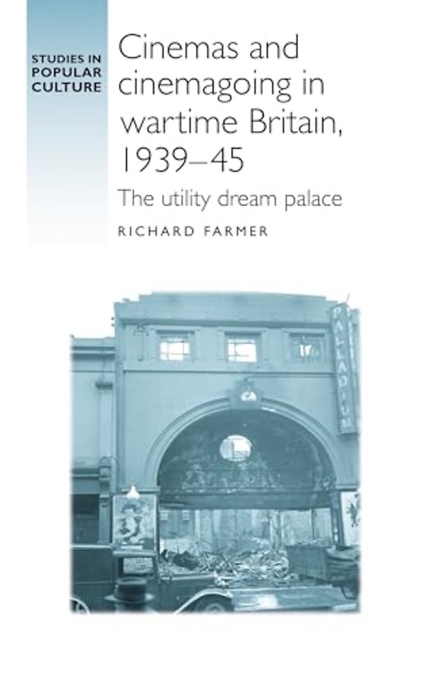 Cinemas and Cinemagoing in Wartime Britain, 1939–45