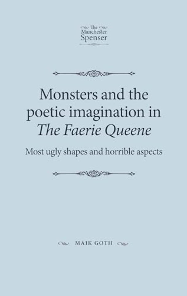 Monsters and the Poetic Imagination in the Faerie Queene