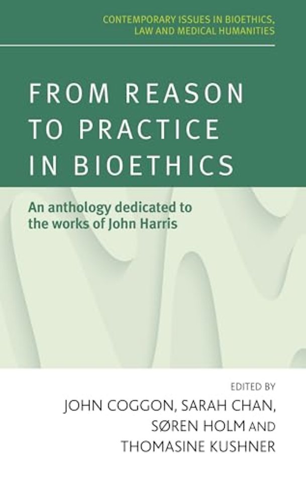 From Reason to Practice in Bioethics