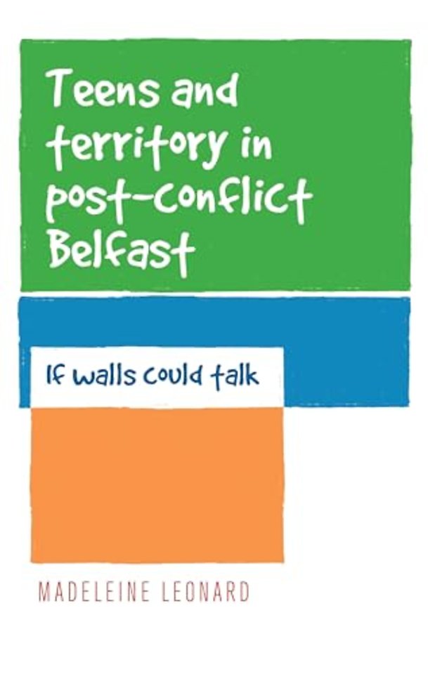 Teens and Territory in 'Post-Conflict' Belfast