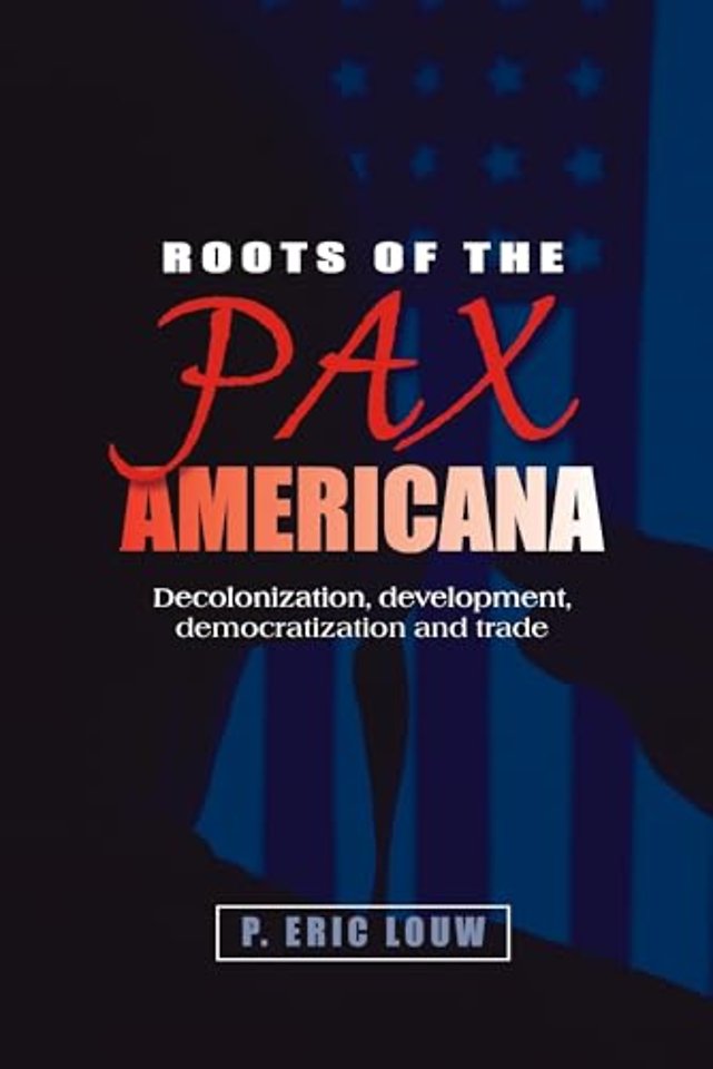 Roots of the Pax Americana
