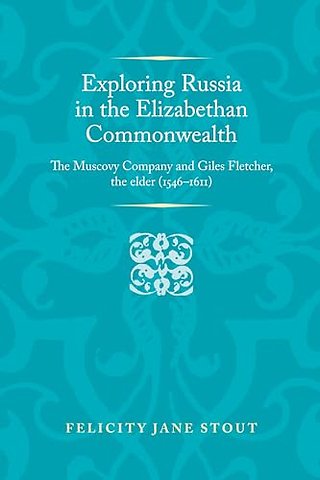Exploring Russia in the Elizabethan Commonwealth