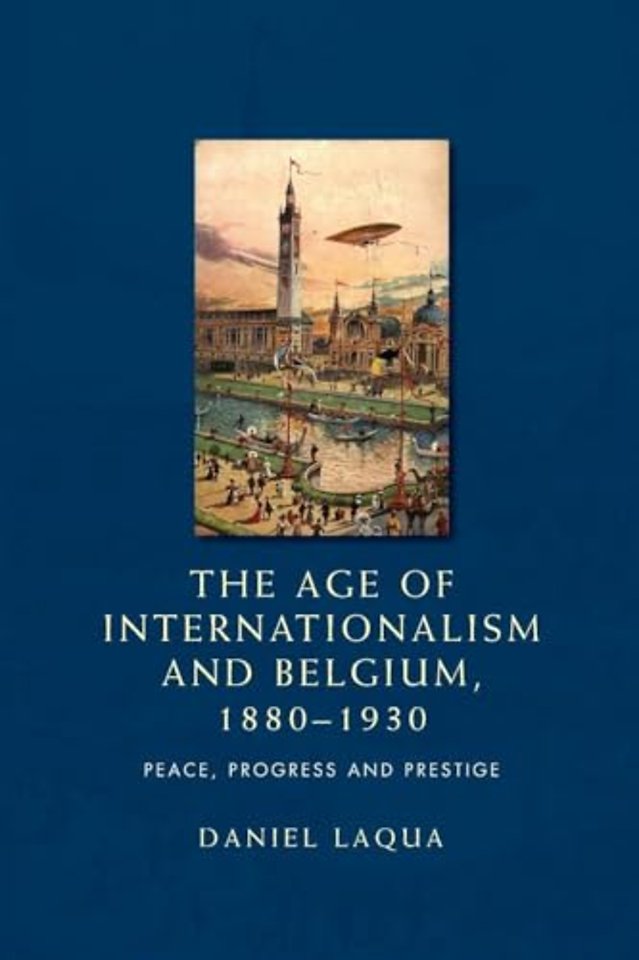 The Age of Internationalism and Belgium, 1880–1930