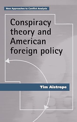 Conspiracy Theory and American Foreign Policy