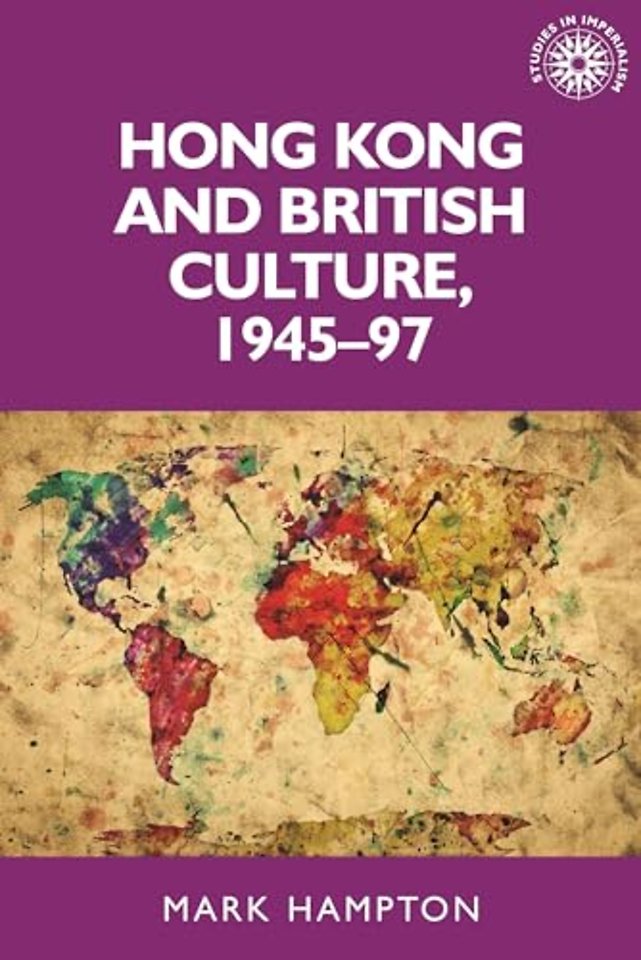 Hong Kong and British Culture, 1945–97