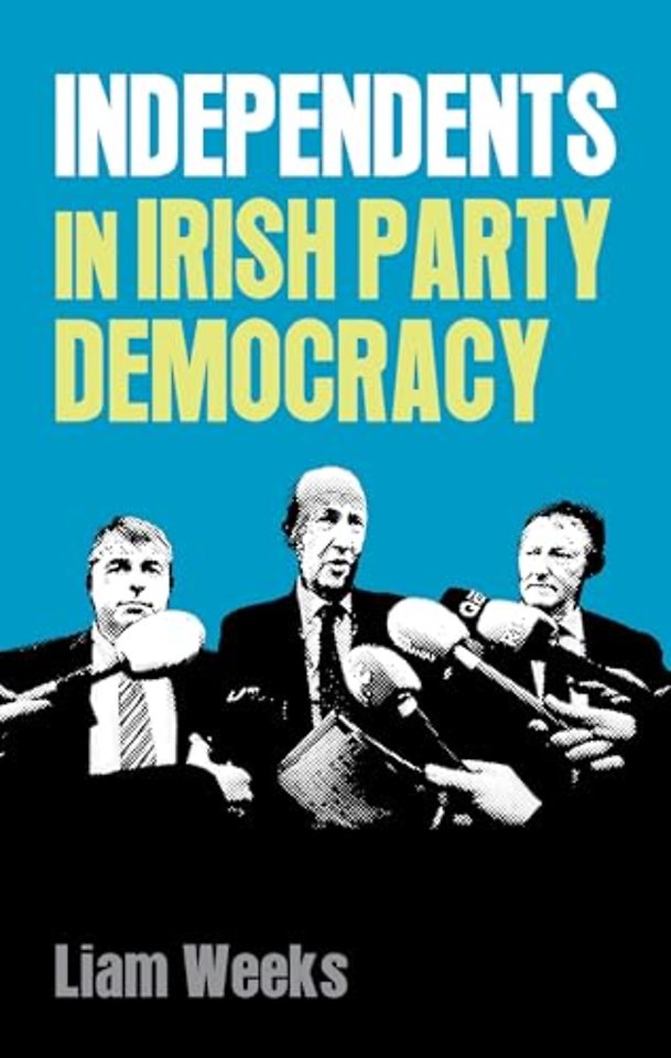 Independents in Irish Party Democracy