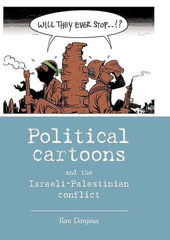 Political cartoons and the Israeli-Palestinian conflict
