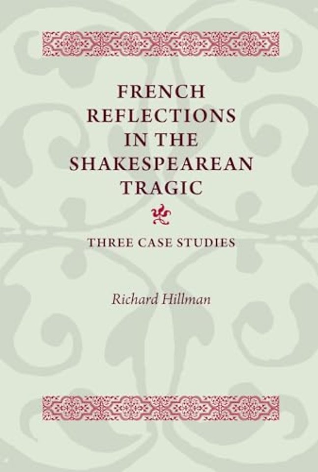 French Reflections in the Shakespearean Tragic
